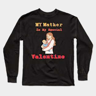 Mother's Day T-shirt: Salute Unconditional Love on Valentine's Day Long Sleeve T-Shirt